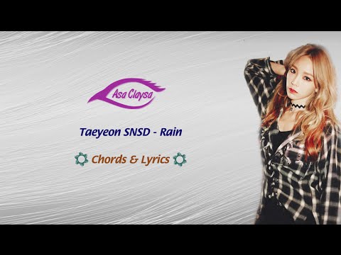 TAEYEON SNSD - Rain • Chord & Lyric •