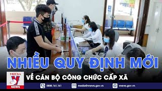 Nhiều quy định mới về cán bộ công chức cấp xã - VNEWS