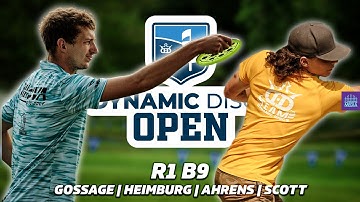 2023 Dynamic Discs Open | R1, B9 FEATURE | Gossage, Heimburg, Ahrens, Scott | Gatekeeper Media