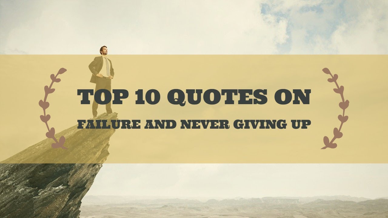 Quotes about Failure and Not Giving Up Famous Quotes on Failure