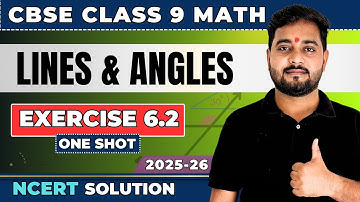Class 9 Maths Lines and Angles | Exercise 6.2 One Shot | CBSE Class 9 Maths 2025-26