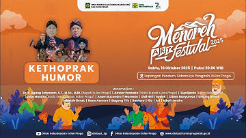 LIVE MENOREH ART FESTIVAL 2025 - KETHOPRAK HUMOR  |  SABTU, 18 OKTOBER 2025