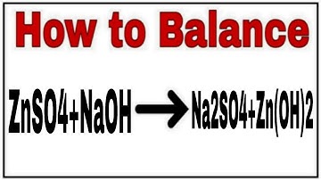 How to balance ZnSO4+NaOH=Na2SO4+Zn(OH)2|Chemical equation ZnSO4+NaOH=Na2SO4+Zn(OH)2| ZnSO4+NaOH=
