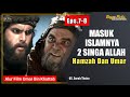 Eps.7-8 Masuk Islamnya Hamzah dan Umar, Alur Cerita Film Umar Bin Khattab