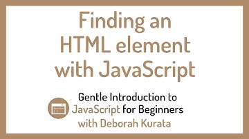 پیدا کردن یک عنصر HTML با جاوا اسکریپت (کلیپ ۱۲): مقدمه‌ای مختصر بر جاوا اسکریپت