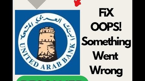 Fix United Arab Bank Mobile "Oops Something Went Wrong" Error on Android – Quick Solutions! #appfix