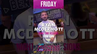 Daytime with DAYL, Classic Sunset Sessions with BYESIE and The Ryan McDermott experience night time!