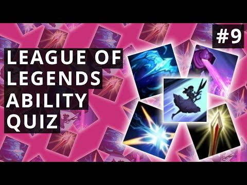 LoL Ability Quiz #9 - Guess The Champions By The Abilities