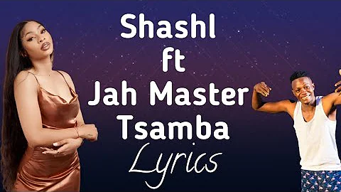 Shashl - Tsamba (lyrics) ft Jah Master