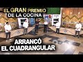 El gran premio de la cocina - Programa 01/06/20 - Arrancó el cuadrangular