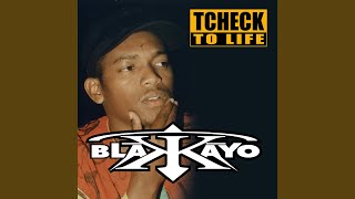 Video thumbnail of "Blakkayo - Tcheck To Life"