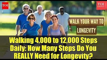 Walking 4,000 to 12,000 Steps Daily: How Many Steps Do You REALLY Need for Longevity?