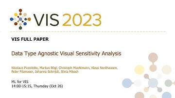 Data Type Agnostic Visual Sensitivity Analysis - Fast Forward | VIS 2023