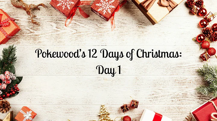 Pokewood's 12 Days of Christmas: Day 1