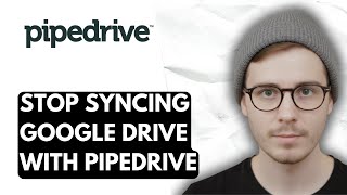 How To Stop Syncing Google Drive With Pipedrive [2026 Guide]