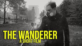 The Wanderer: A Post Apocalyptic Short Film