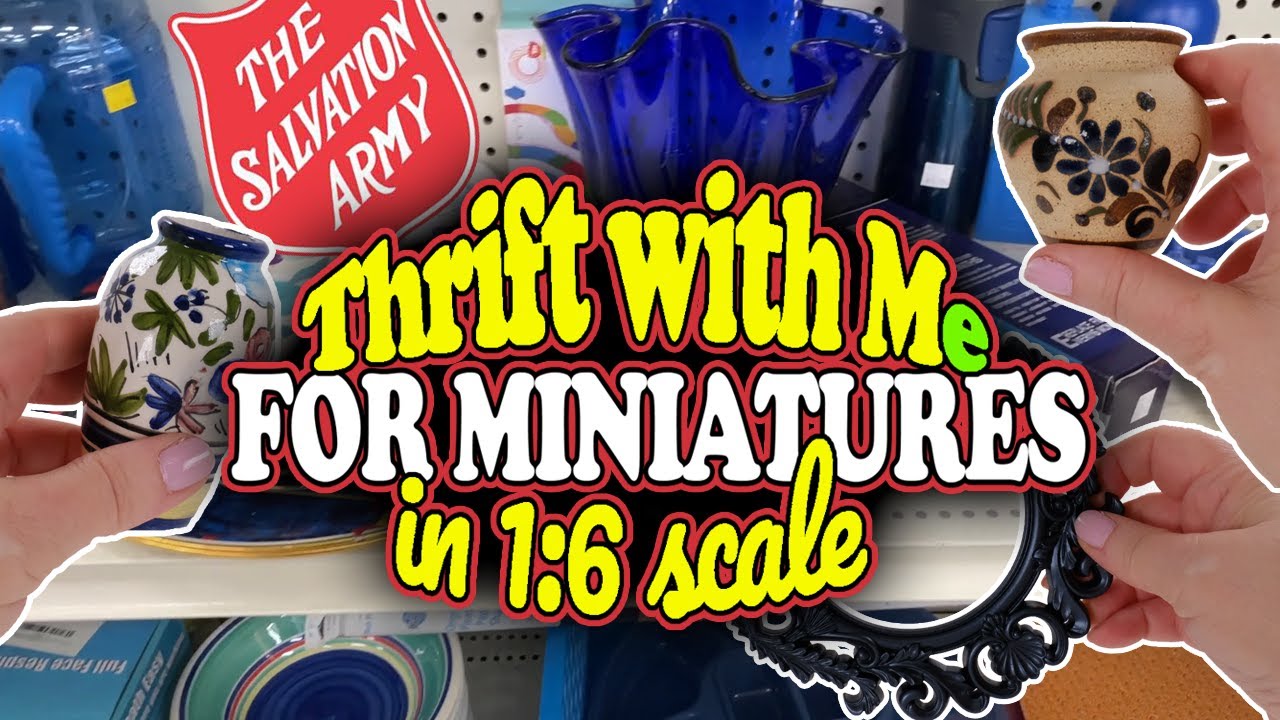 Thrift with Me at the Salvation Army Thrift Store for My Dollhouses and Dioramas in One Sixth Scale