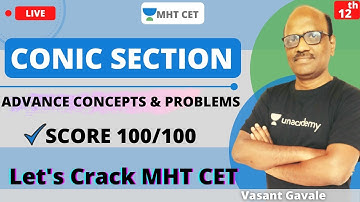Unacademy MHT CET | Conic Section | Advance Concepts & Problems | Vasant Sir