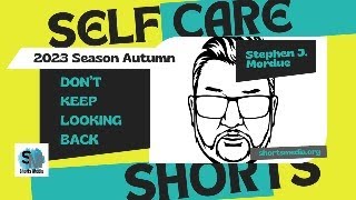 Don't Keep Looking Back: Self Care Shorts Live 2023
