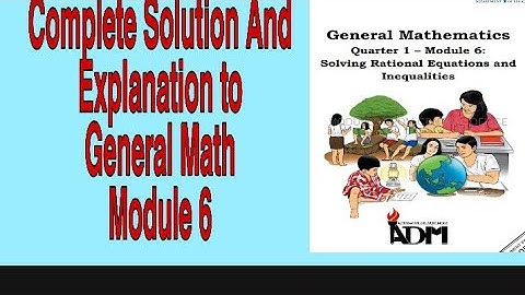 General Mathematics Quarter 1- Module 6: Solving Rational Equations and Inequalities (Part 1)