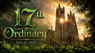 17th ORDINARY - July 26, 2026 - Basilica of Our Lady Immaculate