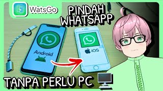 Cara paling mudah Transfer WhatsApp dari Android ke iOS iPhone TANPA PC KOMPUTER pake iToolab WatsGo