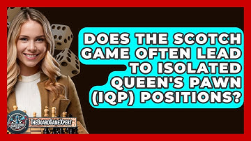 Does The Scotch Game Often Lead To Isolated Queen