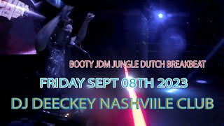 DJ DEECKEY NASHVILLE MUSIC FRIDAY 08 09 23 BREAKBEAT FULL BASS