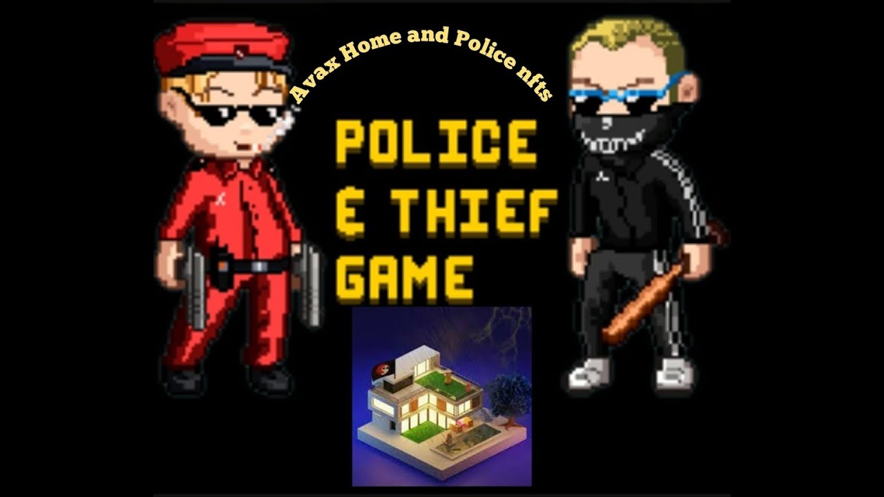Police and Thief pt2 and Avax Homes Nfts