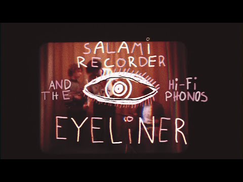 Salamirecorder & the Hi-Fi Phonos - Eyeliner (official musicvideo)