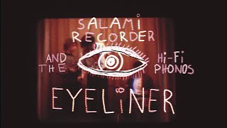 Salamirecorder & the Hi-Fi Phonos - Eyeliner (official musicvideo)