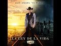 La Ley De La Vida Luis Angel El Flaco