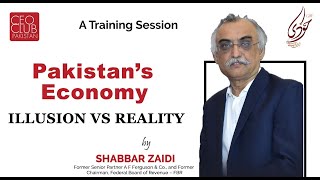 Speech of Shabbar Zaidi on Pakistan’s Economy: Illusion vs Reality