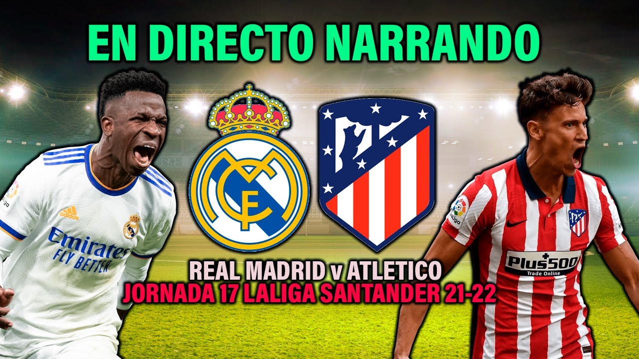 DIRECTO : NARRANDO EL DERBI REAL MADRID vs ATLETICO MADRID en VIVO ...