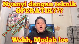 Nyanyi Dengan Teknik Operatik. Bagus Buat Penyanyi Paduan Suara/Choir