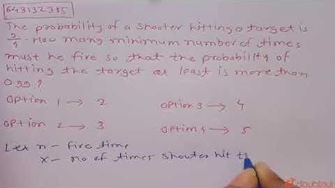 The probability of a shooter hitting a target is 3/4.How many | Class 12 Maths | Doubtnut