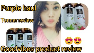 Good vibes tonner review | purple haul | best tonner for oily skin | glow tonner | green tea rosehip