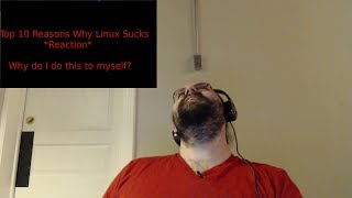 Top 10 Reasons Linux Sucks *Reaction*