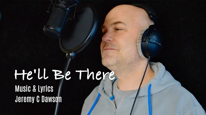 He'll Be There - Jeremy C Dawson