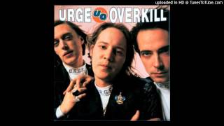 Watch Urge Overkill Henhough The Greatest Story Ever Told video