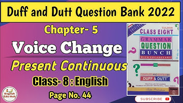 Voice Change - Present Continuous|Duff and Dutt English Question Bank |Class 8|WBBSE|Chapter- 5