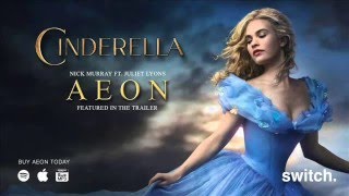 Cinderella (2015) - Trailer Music No.2 (Nick Murray ft. Juliet Lyons - Aeon)