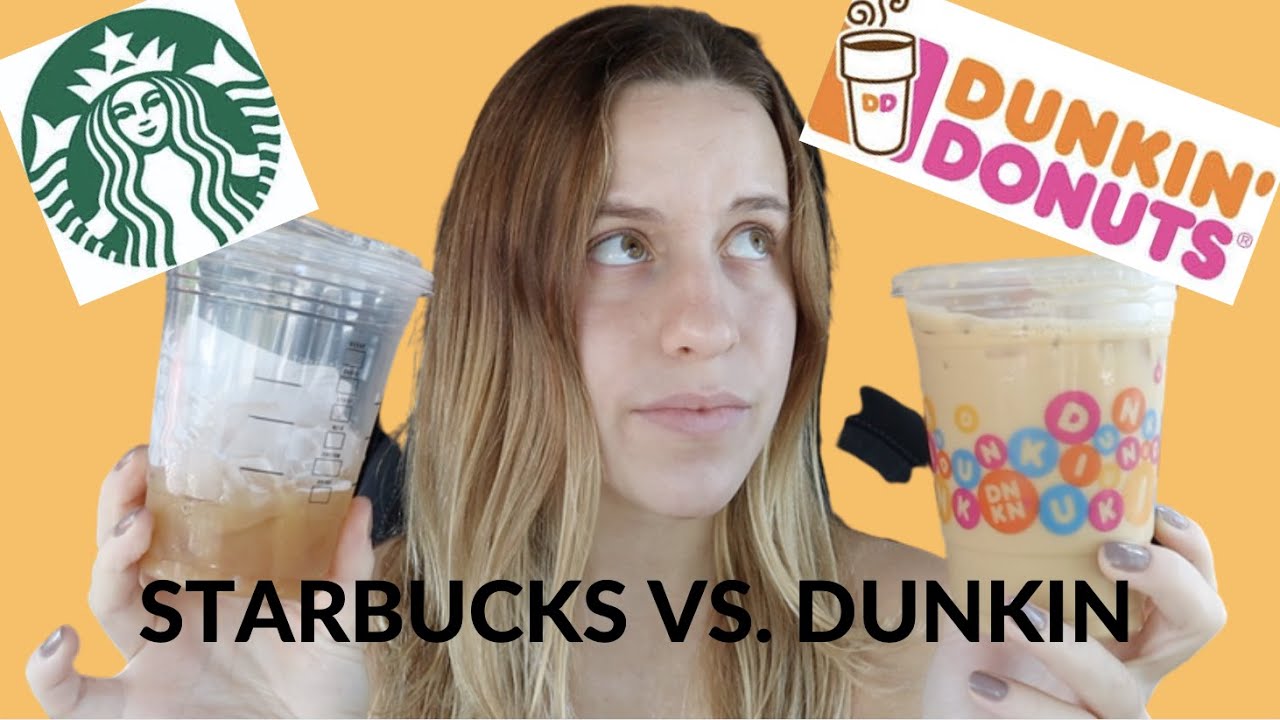 DUNKIN VS. STARBUCKS (who has better coffee) YouTube