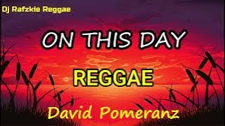 On this day - David Pomeranz (Reggae) Dj Rafzkie Remix