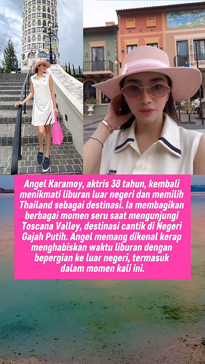 Angel Karamoy Saat Liburan ke Thailand Kunjungi Toscana Valley Salfok Angel Cantik Banget
