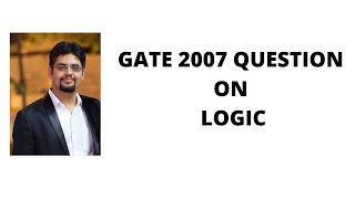 45. gate 2007 question on logic