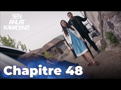 Sen Anlat Karadeniz | Chapitre 48