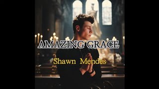 Amazing Grace - Shawn Mendes (AI cover)