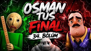 Osman Tuş | 34. Bölüm FİNAL
