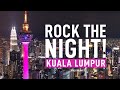 KUALA LUMPUR - ROCK THE NIGHT!